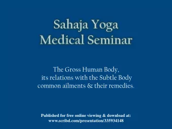 The Gross Human Body,  its relations with the Subtle Body  common ailments &amp; their remedies.