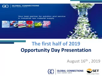 The first half of 2019 Opportunity Day Presentation August 16 th , 2019  Content Company Overview