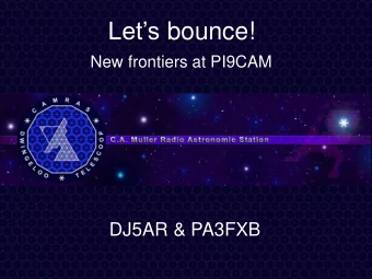 Lets bounce!  New frontiers at PI9CAM  DJ5AR &amp; PA3FXB  2012  1  Restoration was completed in