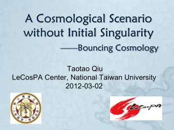 A Cosmological Scenario  without Initial Singularity  Bouncing Cosmology  Taotao Qiu  LeCosPA