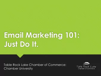 Just Do It.  Table Rock Lake Chamber of Commerce:  Chamber University  Email  Step 1  Database