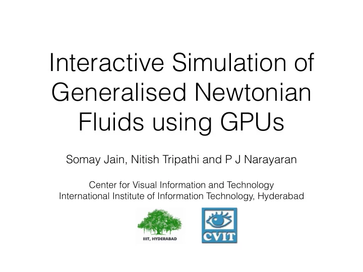 interactive simulation of generalised newtonian fluids
