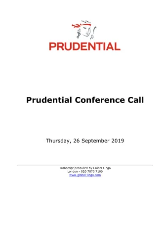 Prudential Conference Call  Thursday, 26 September 2019  Transcript produced by Global Lingo