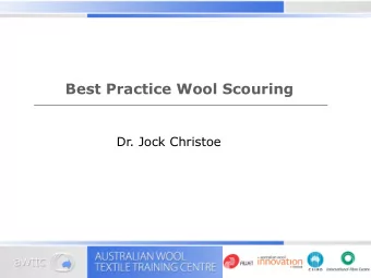 Best Practice Wool Scouring  Dr. Jock Christoe  Best Practice - Definition  Make a profit by