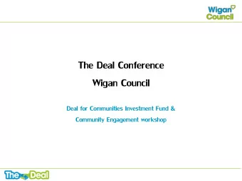 The Deal Conference  Wigan Council  Deal for Communities Investment Fund &amp;  Community