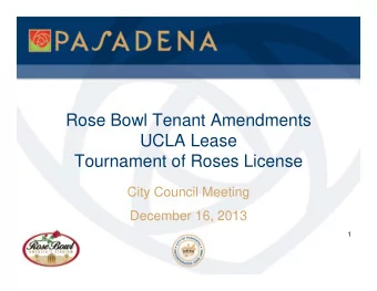 Rose Bowl Tenant Amendments  UCLA Lease  Tournament of Roses License  City Council Meeting
