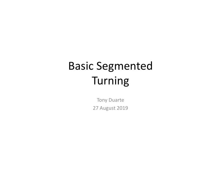 basic segmented turning