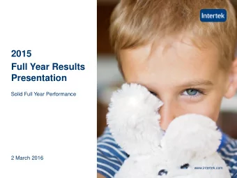 2015  Full Year Results  Presentation  Solid Full Year Performance  2 March 2016  www.intertek.com
