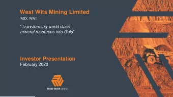 West Wits Mining Limited  (ASX: WWI)  Transforming world class mineral resources into Gold