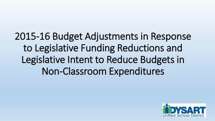 to legislative funding reductions and