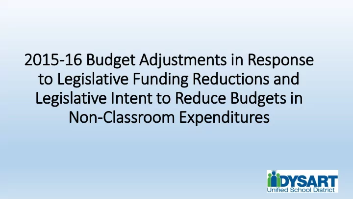 to legislative funding reductions and