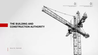 THE BUILDING AND  CONSTRUCTION AUTHORITY  W H I T E  P A P E R  BACKGROUND  13000+ jobs, FT and