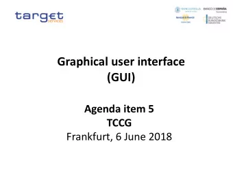 (GUI)  Agenda item 5  TCCG  Frankfurt, 6 June 2018 Agenda    What is the scope of this task?