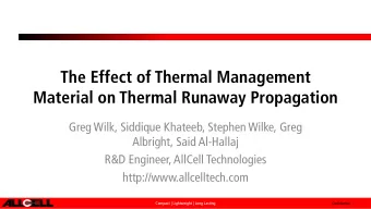 The Effect of Thermal Management  Material on Thermal Runaway Propagation  Greg Wilk, Siddique