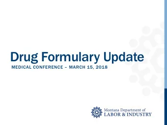 Drug Formulary Update  MEDICAL CONFERENCE  MARCH 15, 2018  OVERVIEW  What  ats the Pr