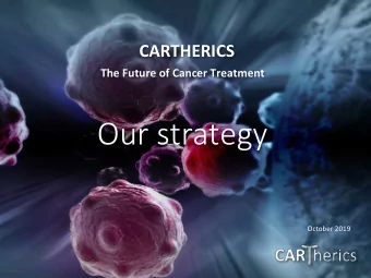 Our strategy  October 2019  The future of cancer treatment. Combining stem cells and immunotherapy.