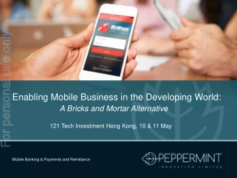 For personal use only  Enabling Mobile Business in the Developing World:  A Bricks and Mortar