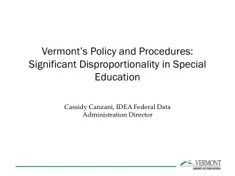Vermonts Policy and Procedures:  Significant Disproportionality in Special  Education  Cassidy