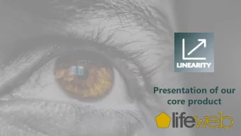 Presentation of our  core product  Who we are Linearity : an innovative provider of insurance