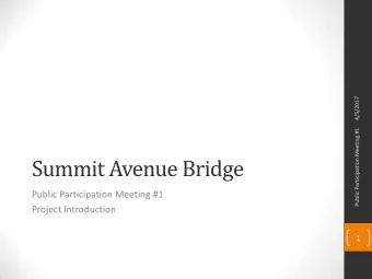 Summit Avenue Bridge  Public Participation Meeting #1  Project Introduction  1  Presentation