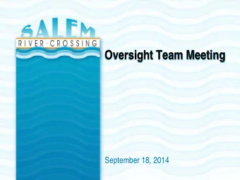 Oversight Team Meeting  September 18, 2014  INTRODUCTIONS (15 MINUTES)  Name and affiliation
