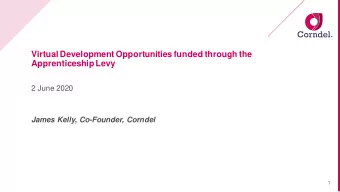 Virtual Development Opportunities funded through the  Apprenticeship Levy  2 June 2020  James