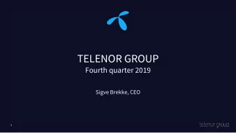 TELENOR GROUP  Fourth quarter 2019  Sigve Brekke, CEO  1  Disclaimer  The following presentation is