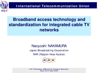 Broadband access technology and  standardization for integrated cable TV  networks  Naoyoshi
