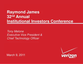 Raymond James 32 nd Annual  Institutional Investors Conference  Tony Melone  Executive Vice