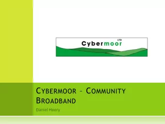 C YBERMOOR  C OMMUNITY B ROADBAND O UR M ISSION Cybermoor Ltds social    mission is: