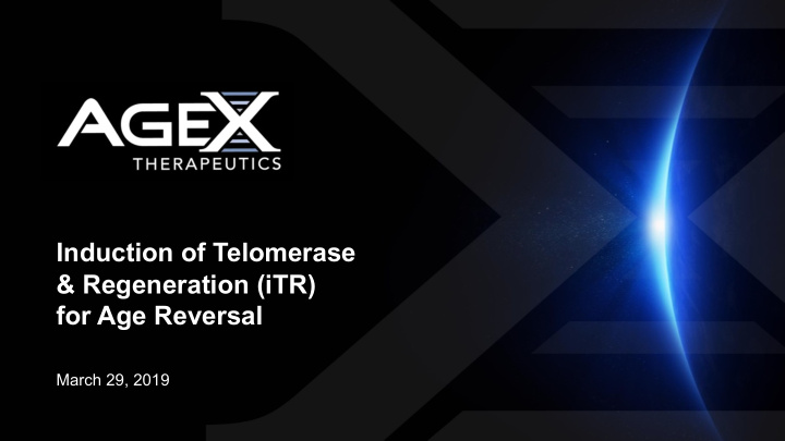 induction of telomerase amp regeneration itr for age