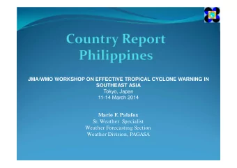 Mario F. Palafox  Sr. Weather  Specialist  Weather Forecasting Section  Weather Division, PAGASA