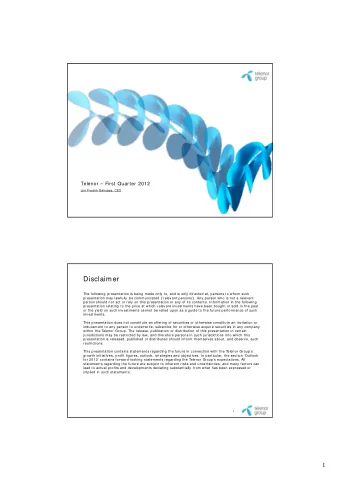 Disclaimer  The following presentation is being made only to, and is only directed at, persons to