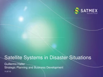 Satellite Systems in Disaster Situations  Guillermo Haller  Strategic Planning and Business