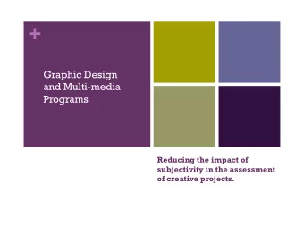 +  Graphic Design  and Multi-media  Programs  Reducing the impact of  subjectivity in the