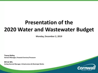 Presentation of the  2020 Water and Wastewater Budget  Monday, December 2, 2019  Tracey Bailey,