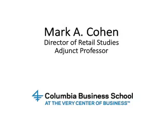 Mark A  Mark A. C  . Cohen   hen   Dir  Direct  ector o  r of R  f Retail