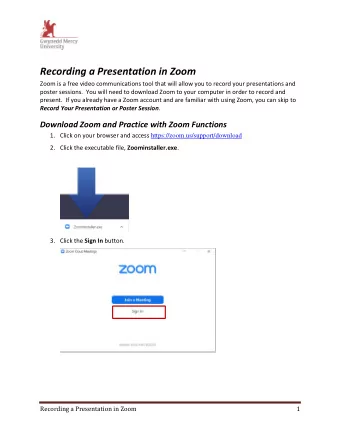 Recording a Presentation in Zoom  Zoom is a free video communications tool that will allow you to