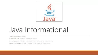 Java Informational  T R A I N I N G C O N D U CT E D B Y :  D A N I E L M E U RY ,  I T S  H E L P