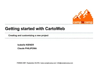 Getting started with CartoWeb  Creating and customizing a new project  Isabelle KIENER  Claude