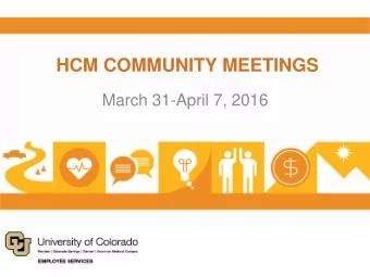HCM COMMUNITY MEETINGS  March 31-April 7, 2016  AGENDA  Introduction  HCM Program Update