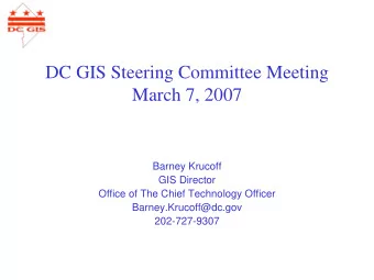 DC GIS Steering Committee Meeting  March 7, 2007  Barney Krucoff  GIS Director  Office of The Chief