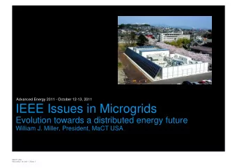 IEEE Issues in Microgrids  Evolution towards a distributed energy future  William J. Miller,