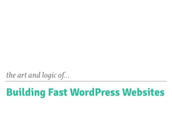 Building Fast WordPress Websites  the art and logic of building fast wordpress websites  Whos