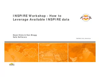 I NSPI RE W orkshop - How  to  Leverage Available I NSPI RE data  Dean Hintz &amp; Ken Bragg  Safe