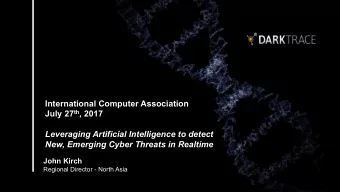 International Computer Association July 27 th , 2017  Leveraging Artificial Intelligence to detect