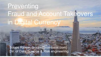 in Digital Currenc y  Soups Ranjan (soups@coinbase.com)  Dir. of Data Science &amp; Risk