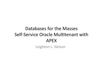 Databases  for  the  Masses    Self-Service  Oracle  Mul5tenant  with