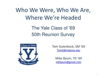 Where Were Headed  The Yale Class of '69  50th Reunion Survey  Tom Guterbock, SM 69