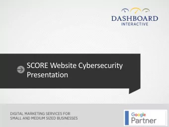 SCORE Website Cybersecurity  Presentation  DASHBOARD INTERACTIVE  Digital Marketing Firm that